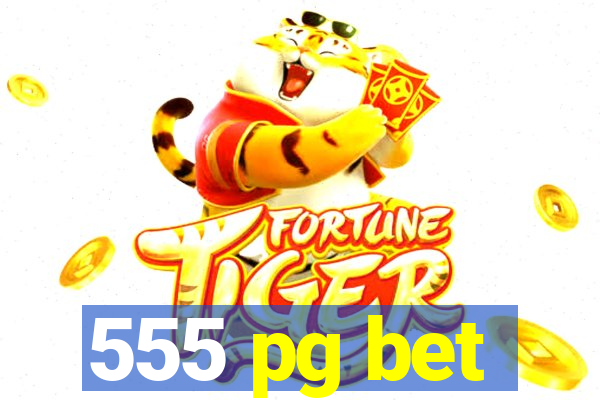 555 pg bet